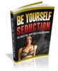 Thumbnail Be Yourself Seduction eBook