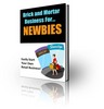 Thumbnail Brick and Mortar Business for Newbies eBook Thumbnail Brick and Mortar Business for Newbies eBook