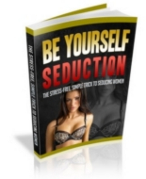 Product picture Be Yourself Seduction eBook