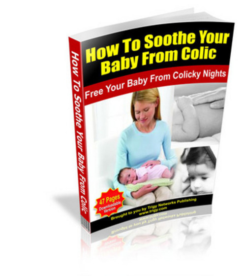 Product picture How To Soothe Your Baby From Colic eBook