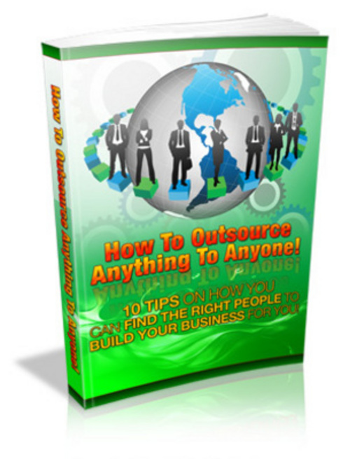 Product picture How to Outsource Anything to Anyone eBook