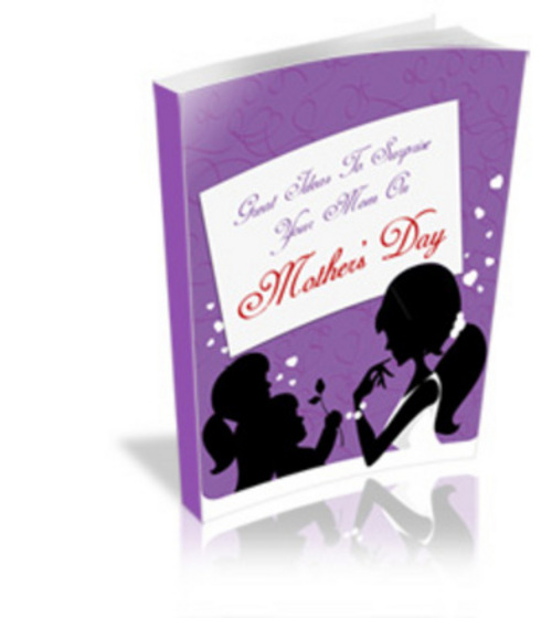 Product picture Great Ideas To Surprise Your Mom On Mothers Day eBook