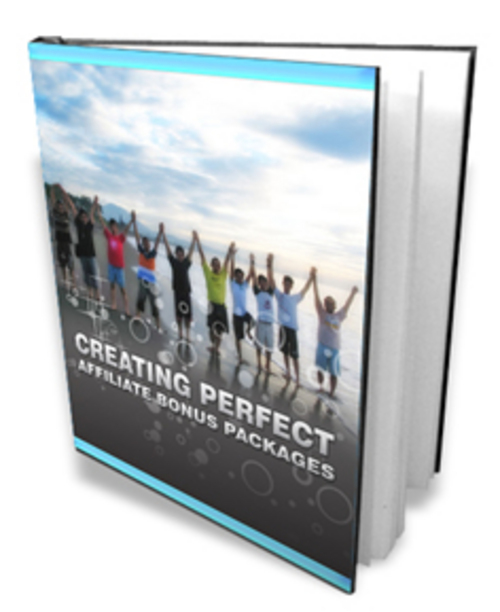 Product picture Creating Perfect Affiliate Bonus Packages eBook