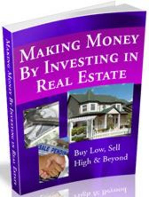Product picture Making Money by Investing in Real Estate eBook