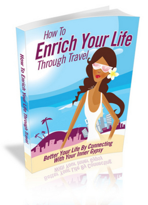 Product picture How To Enrich Your Life Through Travel eBook