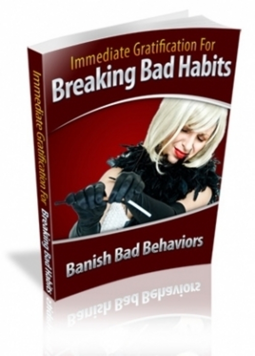 Product picture Immediate Gratification For Breaking Bad Habits eBook