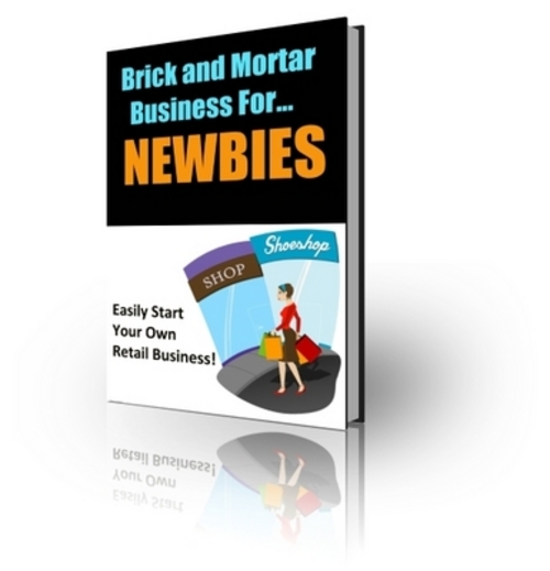 Product picture Brick and Mortar Business for Newbies eBook