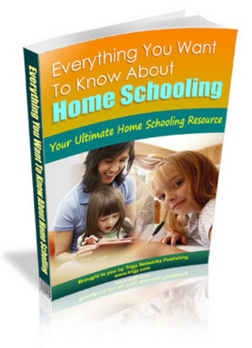 Product picture Everything You Want To Know About Home Schooling eBook