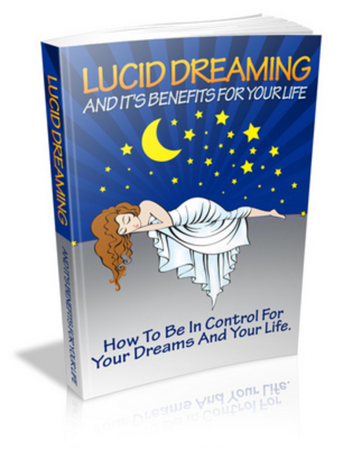 Product picture Lucid Dreaming And It s Benefits For Your Life eBook