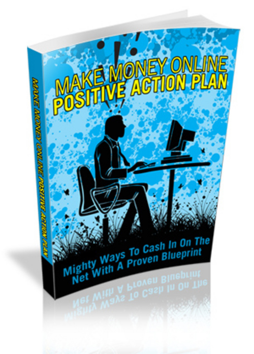 Product picture Make Money Online Positive Action Plan eBook