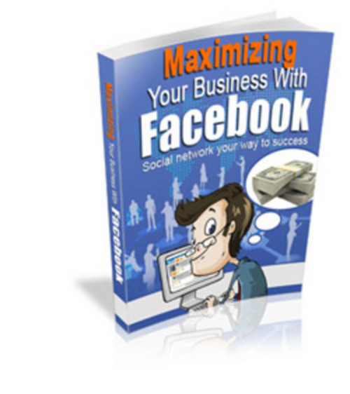 Product picture Maximizing Your Business with Facebook eBook