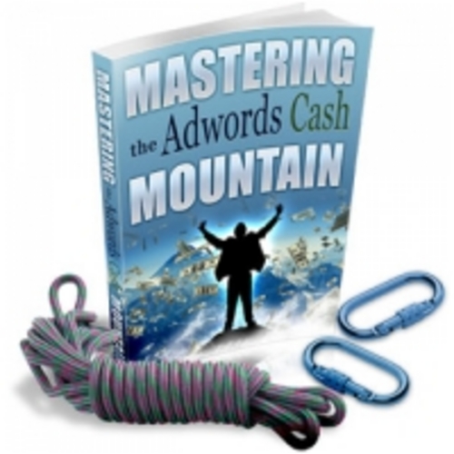 Product picture Mastering The Adwords Cash Mountain eBook